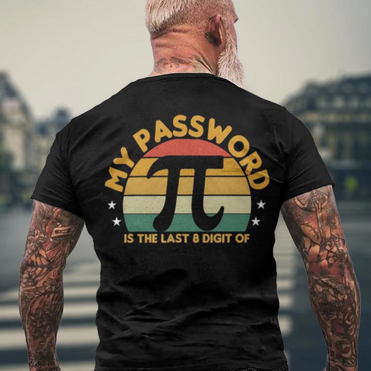 My Password Is The Last 8 Digits Of Pi 93 Trending Shirt Men's Crewneck Short Sleeve Back Print T-shirt Gifts for Old Men