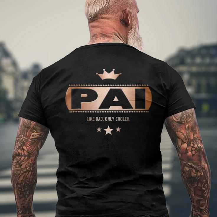 Pai Like Dad Only Cooler Tee- For A Portuguese Father Men's Back Print T-shirt Gifts for Old Men