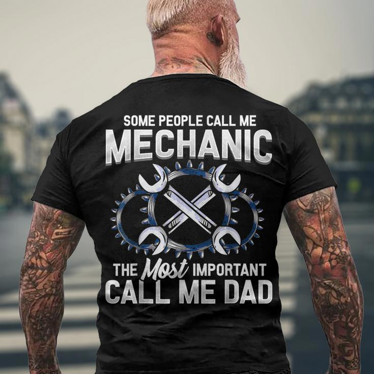 Mens Some People Call Me Mechanic The Most Important Call Me Dad V2 Men's T-shirt Back Print Gifts for Old Men