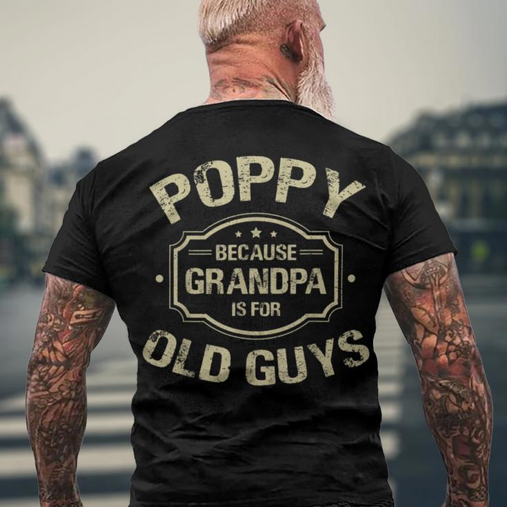 Poppy Because Grandpa Is For Old Guys Men's Crewneck Short Sleeve Back Print T-shirt Gifts for Old Men