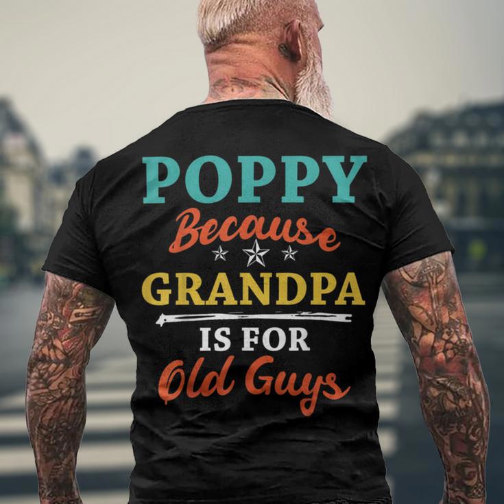 Poppy Because Grandpa Is For Old Guys V3 Men's Crewneck Short Sleeve Back Print T-shirt Gifts for Old Men