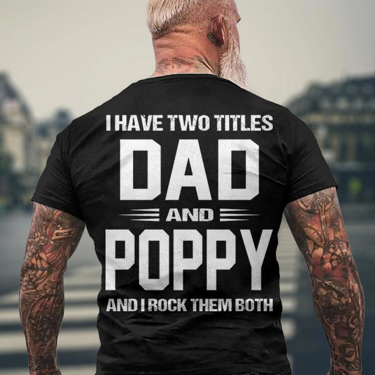 Poppy Grandpa I Have Two Titles Dad And Poppy Men's T-Shirt Back Print Gifts for Old Men