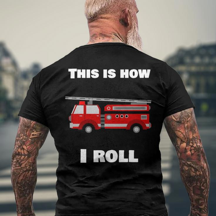 This Is How I Roll Fire Truck Men's Back Print T-shirt Gifts for Old Men