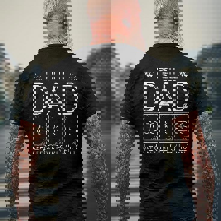 Mens I Tell Dad Jokes Periodically Chemistry Dad Jokes Men's Back Print T-shirt Gifts for Old Men