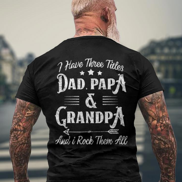 Mens I Have Three Titles Dad Papa And Grandpa Fathers Day Men's Back Print T-shirt Gifts for Old Men