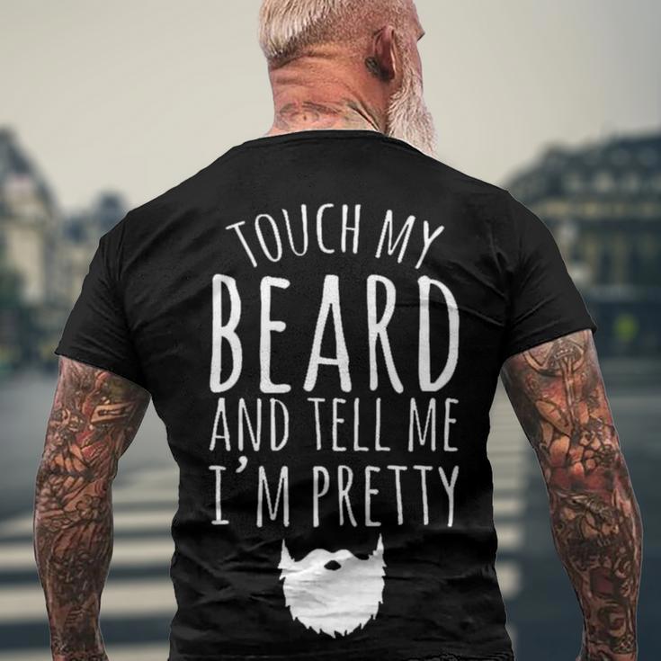 Touch My Beard And Tell Me Im Pretty 288 Shirt Men's Crewneck Short Sleeve Back Print T-shirt Gifts for Old Men