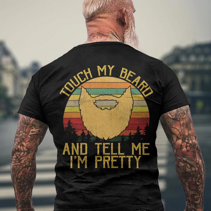 Touch My Beard And Tell Me Im Pretty 290 Shirt Men's Crewneck Short Sleeve Back Print T-shirt Gifts for Old Men