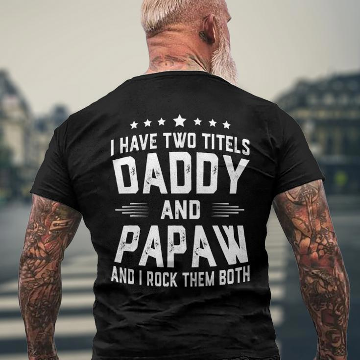 I Have Two Titles Daddy And Papaw I Rock Them Both Men's Back Print T-shirt Gifts for Old Men