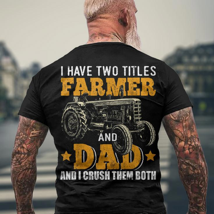 Mens I Have Two Titles Farmer Dad Fathers Day Tractor Farmer V3 Men's T-shirt Back Print Gifts for Old Men
