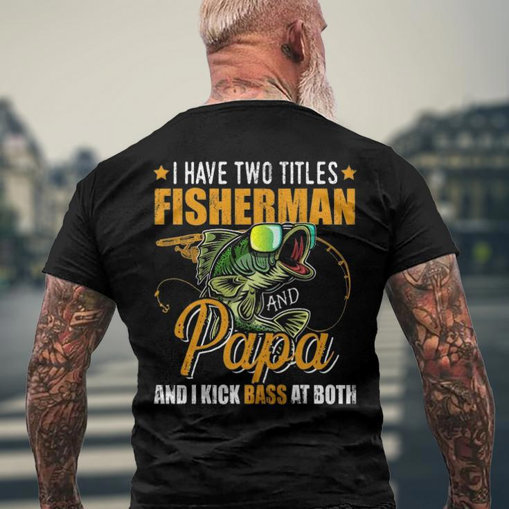 I Have Two Titles Fisherman Papa Bass Fishing Fathers Day Men's Back Print T-shirt Gifts for Old Men
