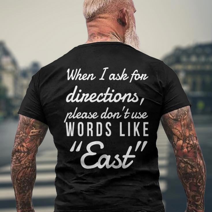 When I Ask For Directions Please Dont Use Words Like East Men's Back Print T-shirt Gifts for Old Men