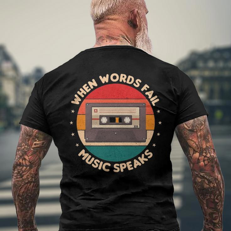 When Words Fail Music Speaks Music Quote For Musicians Men's Back Print T-shirt Gifts for Old Men