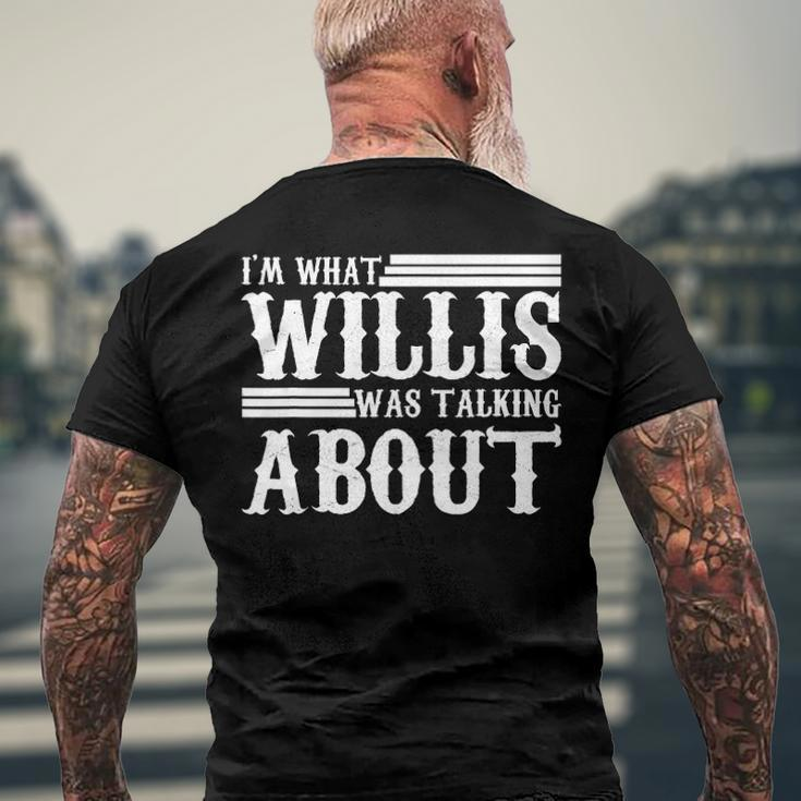 Im What Willis Was Talking About 80S Men's Back Print T-shirt Gifts for Old Men