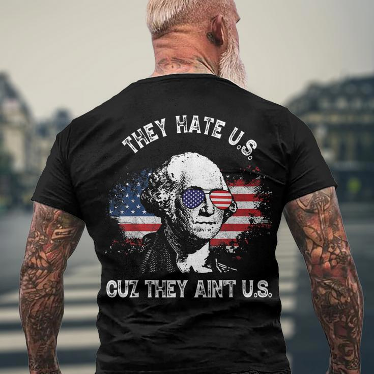 They Hate Us Cuz They Aint Us 4Th Of July Men's T-shirt Back Print Gifts for Old Men