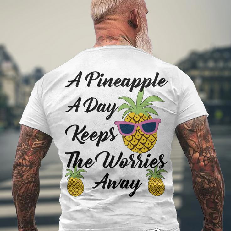 A Pineapple A Day Keeps The Worries Away Funny Pineapple Gift Pineapple Lover Men's Crewneck Short Sleeve Back Print T-shirt Gifts for Old Men