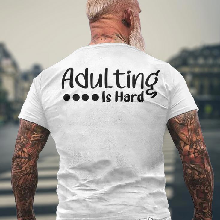 Adulting Is Hard Men's Crewneck Short Sleeve Back Print T-shirt Gifts for Old Men