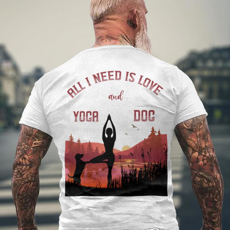 All I Need Is Love And Yoga And A Dog Men's Crewneck Short Sleeve Back Print T-shirt Gifts for Old Men