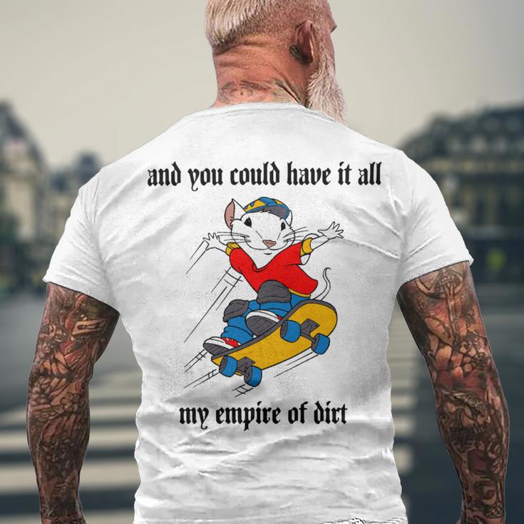 And You Could Have It All My Empire Of Dirt Men's Crewneck Short Sleeve Back Print T-shirt Gifts for Old Men