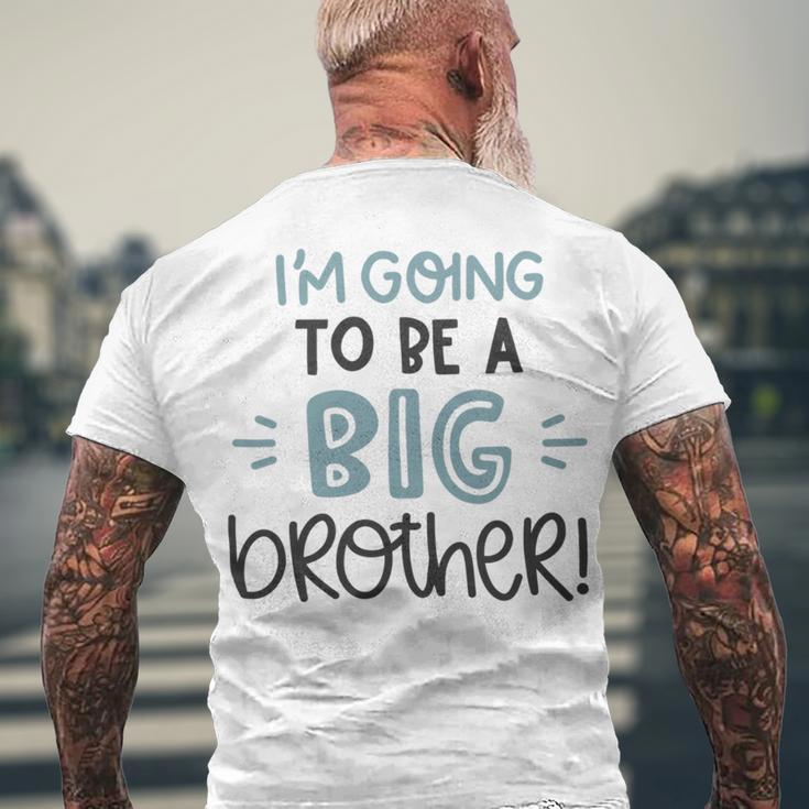 Baby Shower Text Design Im Going To Be A Big Brother Men's Crewneck Short Sleeve Back Print T-shirt Gifts for Old Men