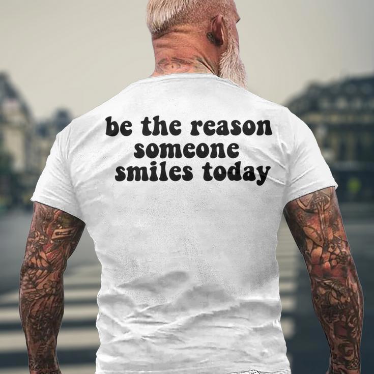 Be The Reason Smiles Today Men's Crewneck Short Sleeve Back Print T-shirt Gifts for Old Men