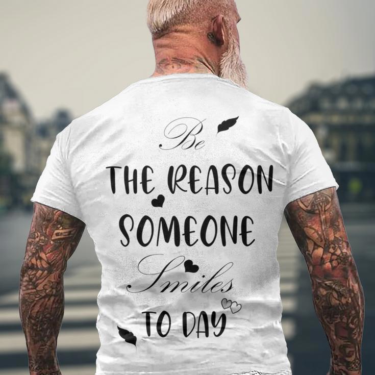 Be The Reason Someone Smiles Today Teacher Gift Best Gift For Women Men's Crewneck Short Sleeve Back Print T-shirt Gifts for Old Men