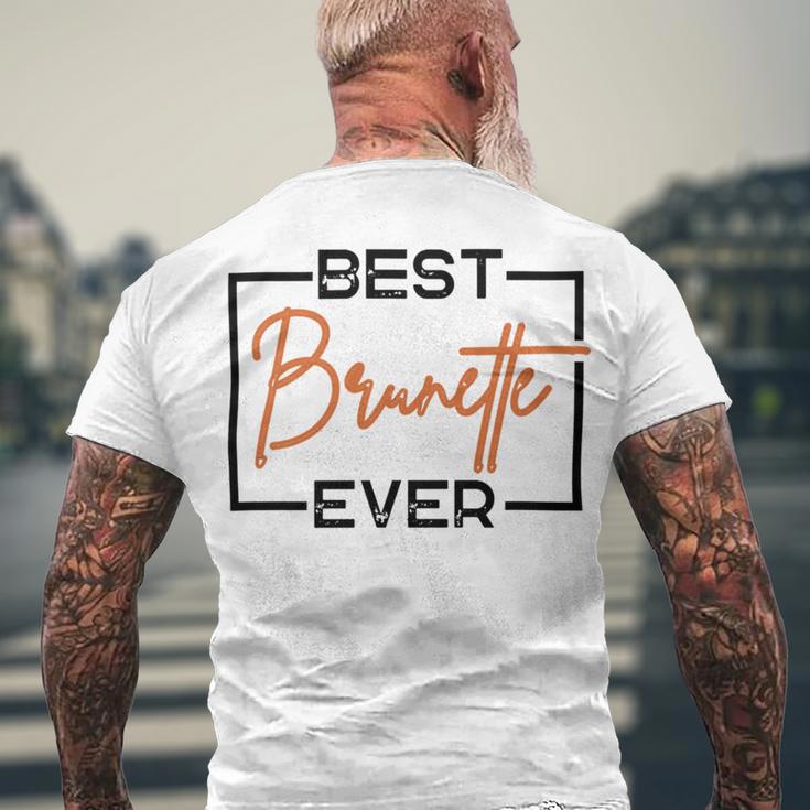 Best Brunette Ever Brunette Brownie Men's Crewneck Short Sleeve Back Print T-shirt Gifts for Old Men