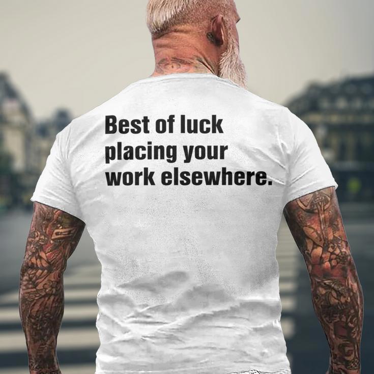 Best Of Luck Placing Your Work Elsewhere Men's Crewneck Short Sleeve Back Print T-shirt Gifts for Old Men