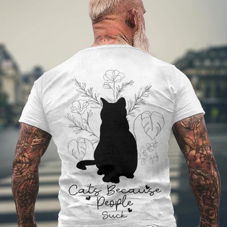 Cats Because People Suck Gift For Cat Lover Cat Quotes Tee People Suck Men's Crewneck Short Sleeve Back Print T-shirt Gifts for Old Men