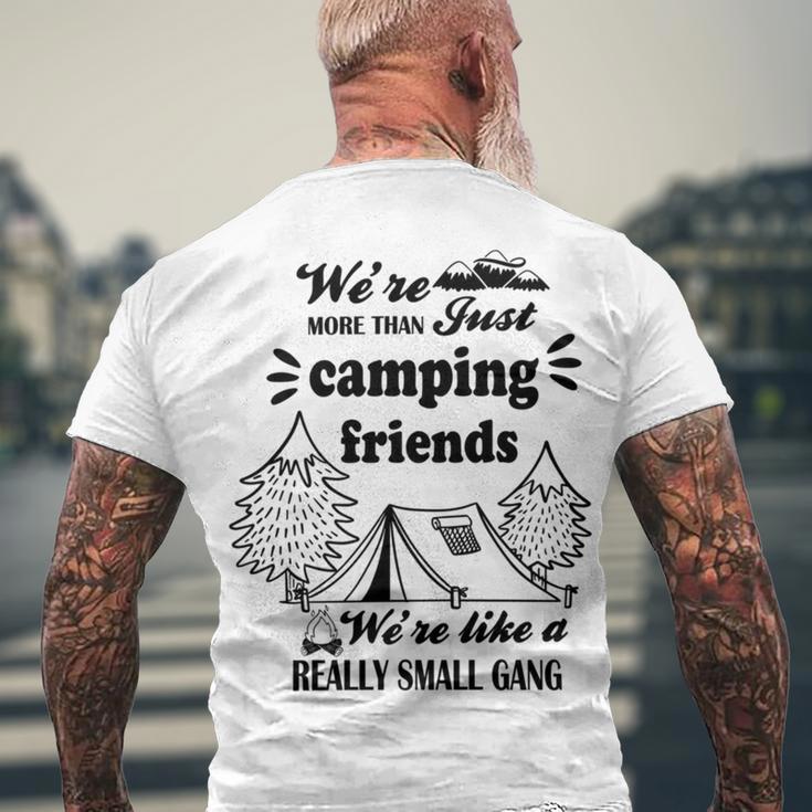 Cute Gift For Camping Lovers Funny Gift For Friends Were More Than Just Camping Friends Were Like A Really Small Gang Cute Quote Men's Crewneck Short Sleeve Back Print T-shirt Gifts for Old Men