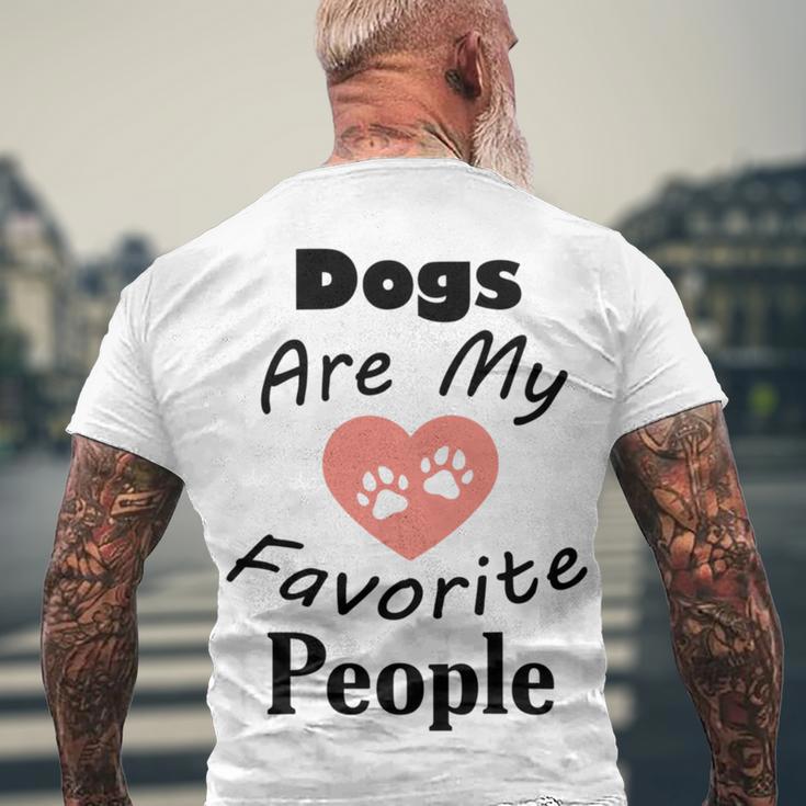 Dogs Are My Favorite People Funny Dogs Quotes Gift For Dogs Lovers Men's Crewneck Short Sleeve Back Print T-shirt Gifts for Old Men