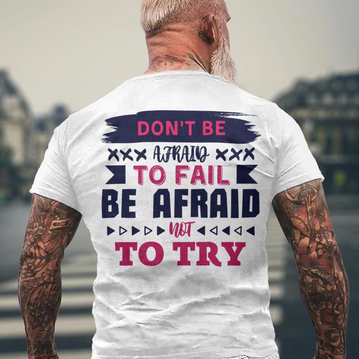 Dont Be Afraid To Fail Be Afraid Not To Try Men's Crewneck Short Sleeve Back Print T-shirt Gifts for Old Men