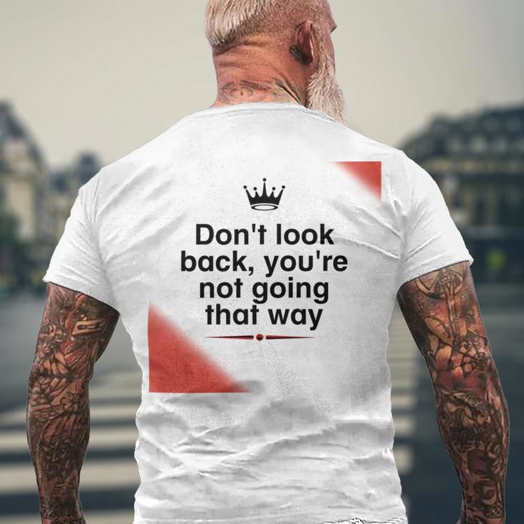 Dont Look Back Youre Not Going That Way Men's Crewneck Short Sleeve Back Print T-shirt Gifts for Old Men