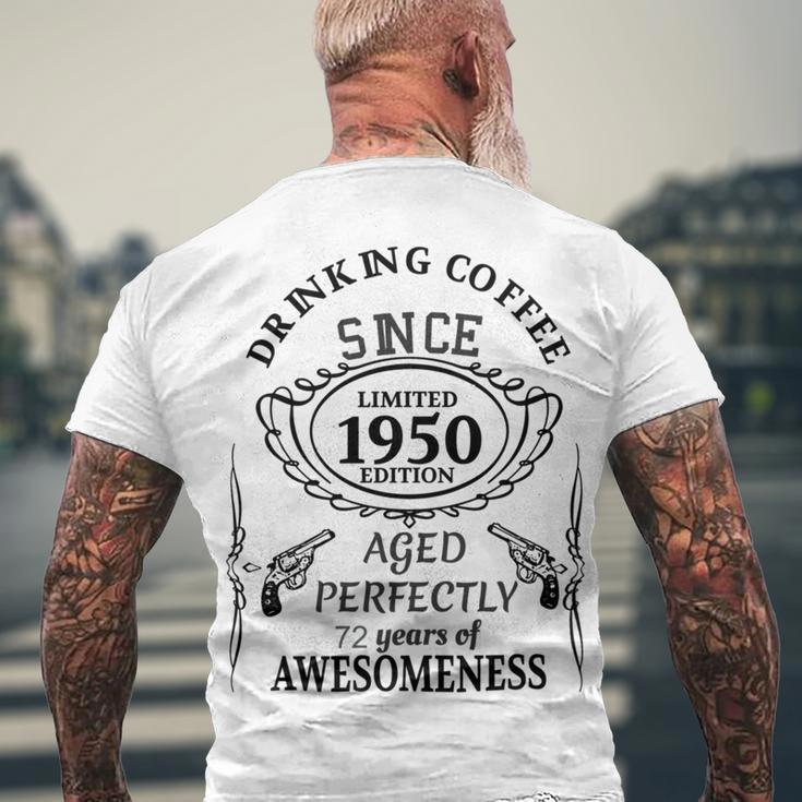 Drinking Coffee Since 1950 Aged Perfectly 72 Years Of Awesomenss Men's Crewneck Short Sleeve Back Print T-shirt Gifts for Old Men