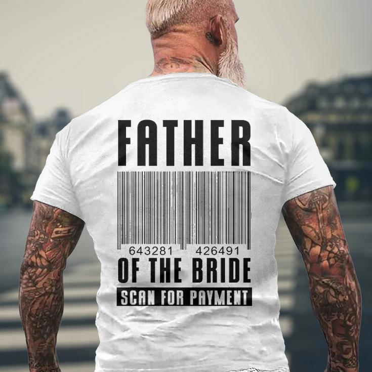 Mens Father Of The Bride Scan For Payment Wedding Anniversary Dad Men's Back Print T-shirt Gifts for Old Men
