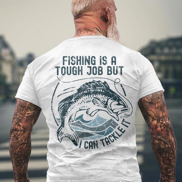 Fishing Is A Tough Job But I Can Tackle It Dad Men's Crewneck Short Sleeve Back Print T-shirt Gifts for Old Men