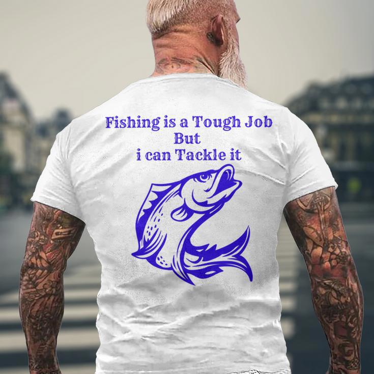 Fishing Is Tough Job But I Can Tackle It Fishing Svg Fishing Clipart Fish Png Fishing Cute Art Fishing Cricut Cute Svg Cut Files Svg Men's Crewneck Short Sleeve Back Print T-shirt Gifts for Old Men