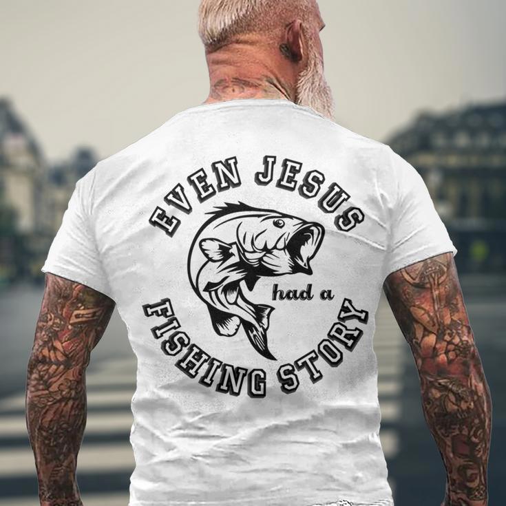 Fishing Lovers Even Jesus Had A Fishing Story Men's Crewneck Short Sleeve Back Print T-shirt Gifts for Old Men