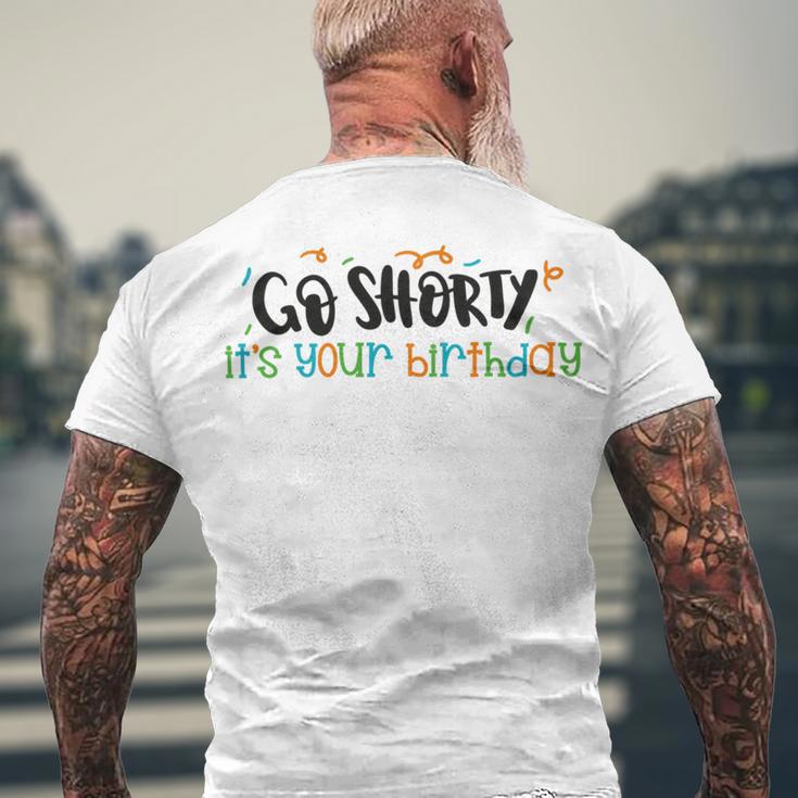 Go Shorty Its Your Birthday Men's Crewneck Short Sleeve Back Print T-shirt Gifts for Old Men