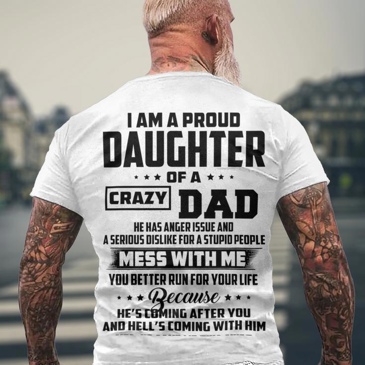 I Am A Proud Daughter Of A Crazy Dad He Has Anger Issue And A Serious Dislike For A Stupid People V2 Men's Crewneck Short Sleeve Back Print T-shirt Gifts for Old Men