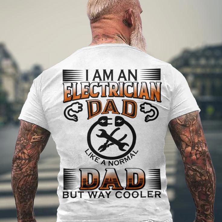 I Am An Electrician Dad Like A Normal Dad But Way Cooler V2 Men's Crewneck Short Sleeve Back Print T-shirt Gifts for Old Men