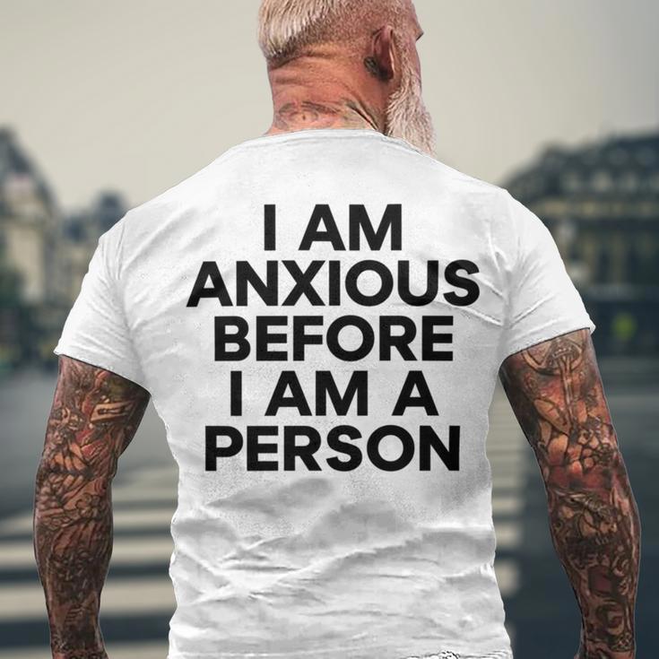 I Am Anxious Before I Am A Person V2 Men's Crewneck Short Sleeve Back Print T-shirt Gifts for Old Men