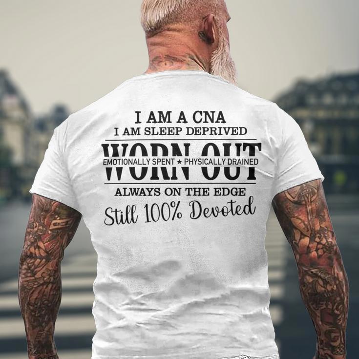 I Am Cna I Am Sleep Deprived Worn Out Always On The Edge Still 100 Devoted V2 Men's Crewneck Short Sleeve Back Print T-shirt Gifts for Old Men