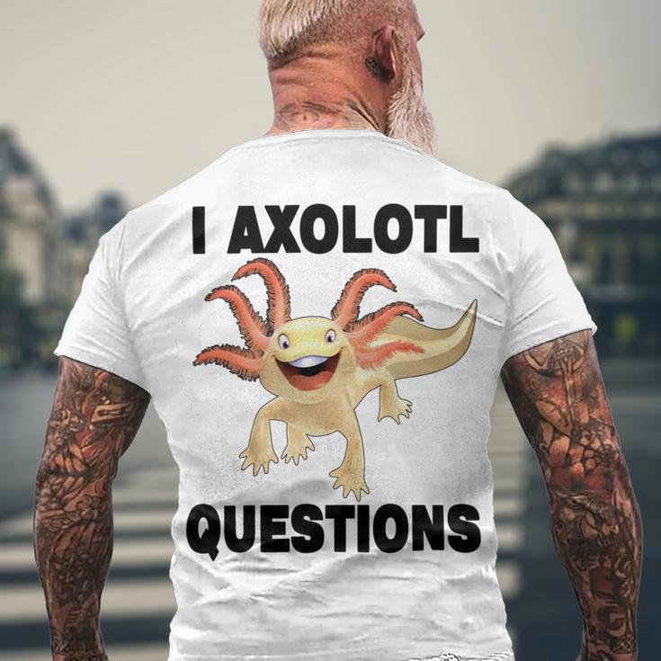 I Axlotl Questions Cute Axlotl Men's Crewneck Short Sleeve Back Print T-shirt Gifts for Old Men