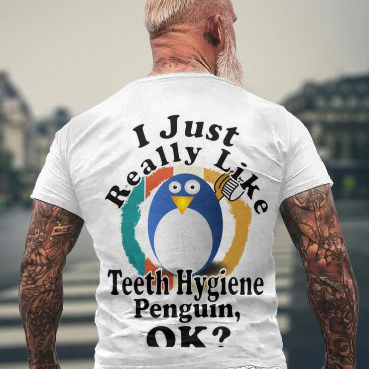 I Really Like Teeth Hygiene Penguin Ok Men's Crewneck Short Sleeve Back Print T-shirt Gifts for Old Men