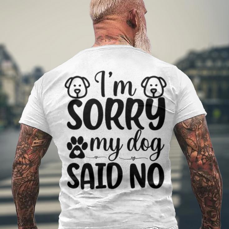 Im Sorry My Dog Said No 767 Trending Shirt Men's Crewneck Short Sleeve Back Print T-shirt Gifts for Old Men