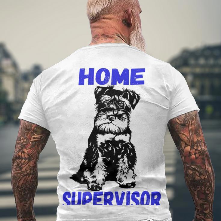 Miniature Schnauzer Home Supervisor Child Wrangler Multi Tasking Dog Men's Crewneck Short Sleeve Back Print T-shirt Gifts for Old Men