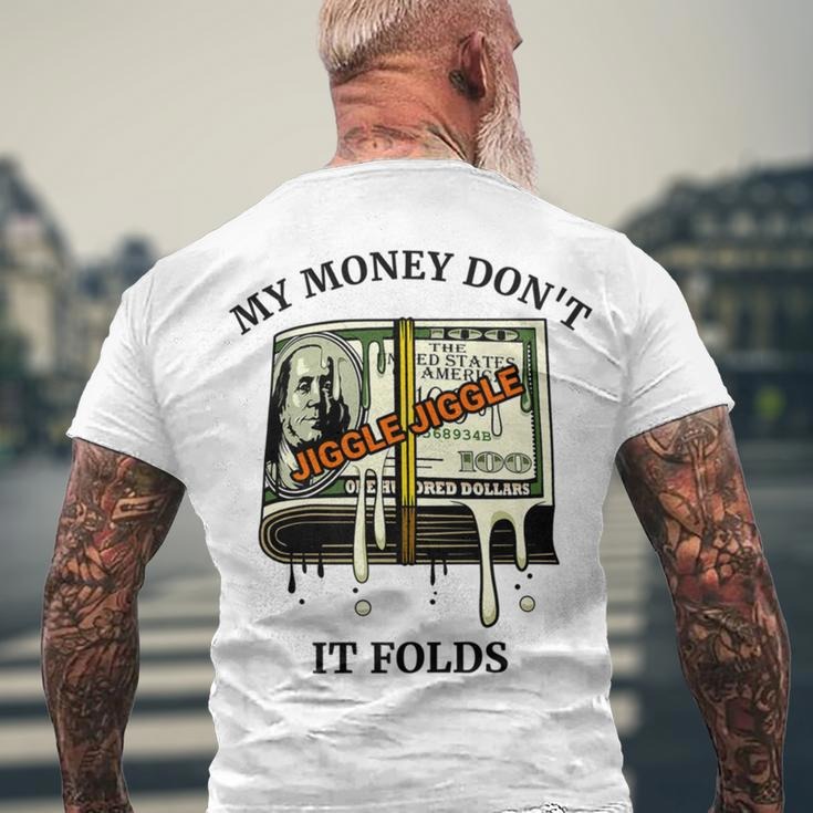 My Money Dont Jiggle Jiggle It Folds Men's Crewneck Short Sleeve Back Print T-shirt Gifts for Old Men