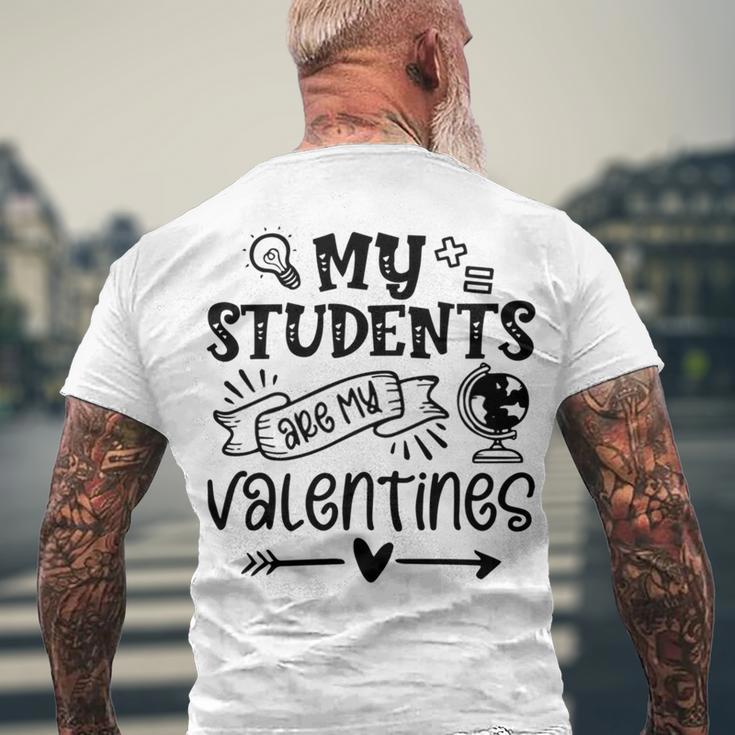 My Students Are My Valentine 142 Trending Shirt Men's Crewneck Short Sleeve Back Print T-shirt Gifts for Old Men