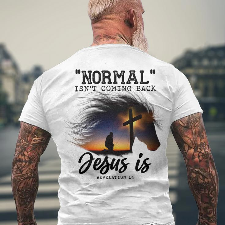 Normal Isnt Coming Back Jesus Is Revelation For Horse Lovers Men's Crewneck Short Sleeve Back Print T-shirt Gifts for Old Men