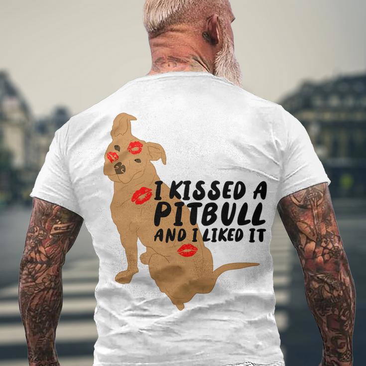 Pitbull Funny Kissed A Pitbull I Liked 795 Shirt Men's Crewneck Short Sleeve Back Print T-shirt Gifts for Old Men